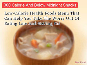 300 Calorie And Below Midnight Snacks 300 Calorie And Below Midnight Snacks