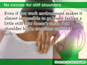No excuse for stiff shoulders