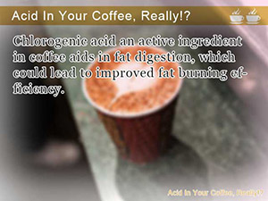 Acid In Your Coffee, Really!?