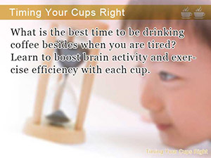 Timing Your Cups Right