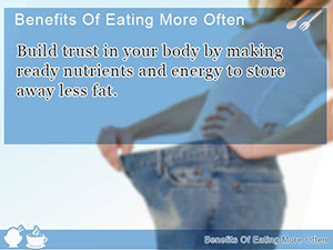 Benefits Of Eating More Often