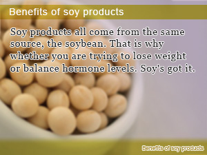 Benefits of soy products