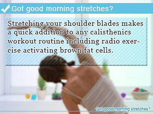 Got good morning stretches?
