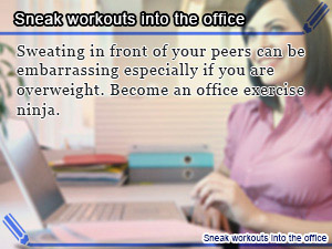 Sneak workouts into the office