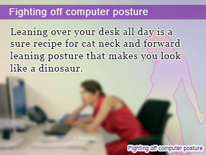 Fighting off computer posture