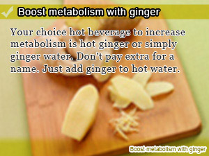 Boost metabolism with ginger
