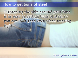 How to get buns of steel