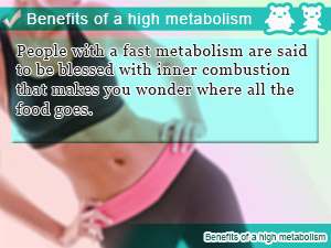 Benefits of a high metabolism