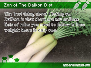 Zen of The Daikon Diet