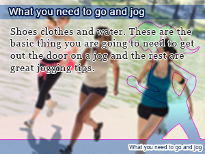 What you need to go and jog