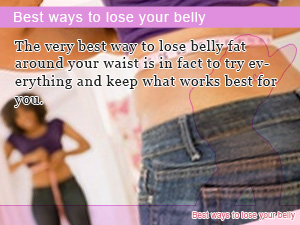 Best ways to lose your belly