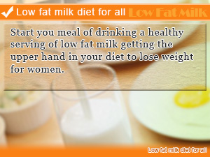 Low fat milk diet for all