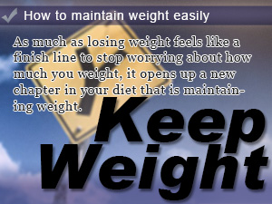 How to maintain weight easily