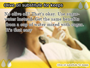 Olive oil substitute for keeps