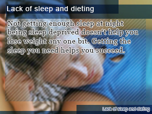 Lack of sleep and dieting