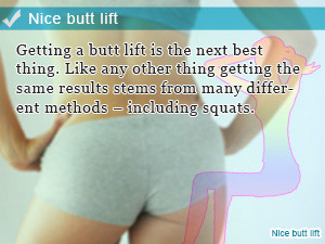 Nice butt lift