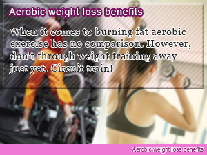 Aerobic weight loss benefits