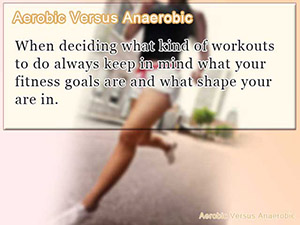Aerobic Versus Anaerobic