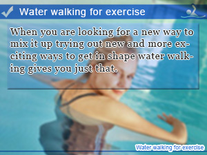 Water walking for exercise