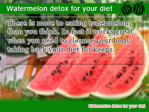 Watermelon detox for your diet