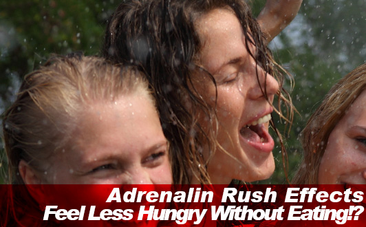 Feel Less Hungry Without Eating!? Adrenalin Rush Effects