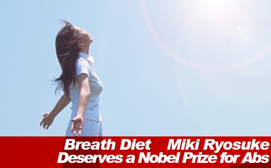 Breath Diet: Miki Ryosuke Deserves a Nobel Prize for Abs