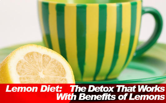 Lemon Diet: The Detox That Works With Benefits of Lemons