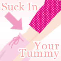 Suck In Your Tummy