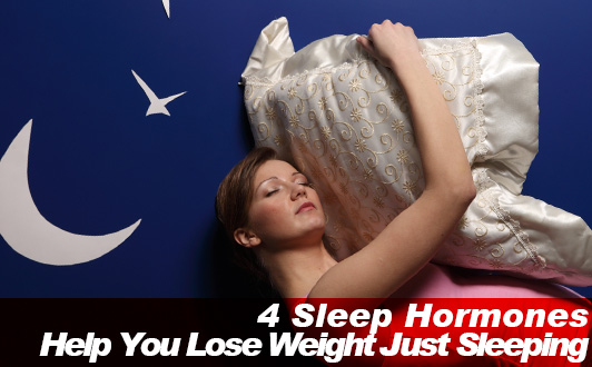 4 Sleep Hormones That Help You Lose Weight Just Sleeping