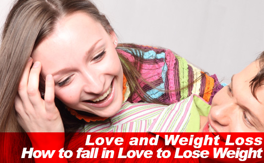 Love and Weight Loss: How to fall in Love to Lose Weight