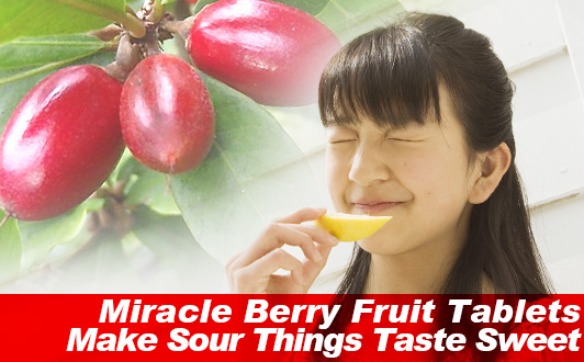 Miracle Berry Fruit Tablets Make Sour Things Taste Sweet