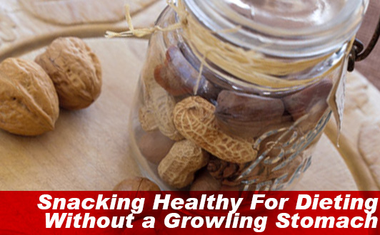 Snacking Healthy For Dieting Without a Growling Stomach