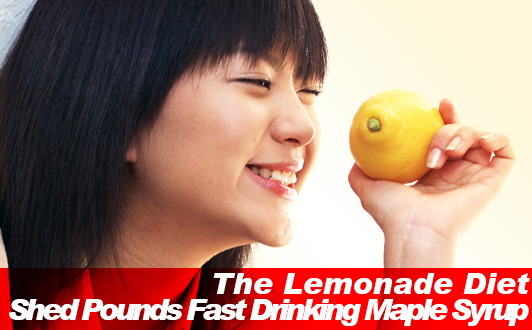 The Lemonade Diet Shed Pounds Fast Drinking Maple Syrup