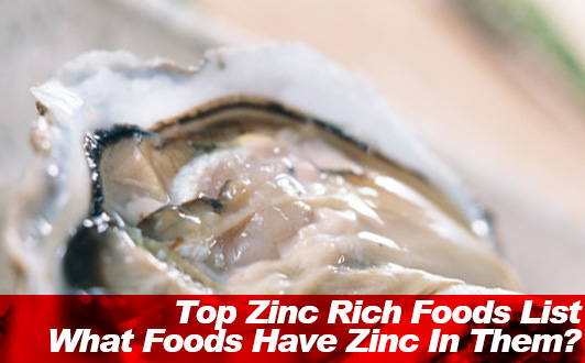 What Foods Have Zinc In Them? Top Zinc Rich Foods List